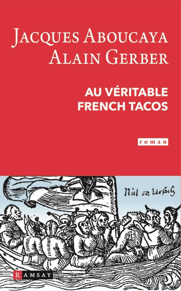 Au véritable French tacos Jacques Aboucaya, Alain Gerber Ramsay