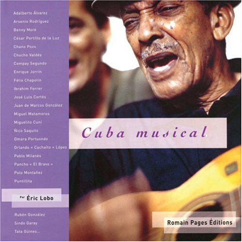Cuba musical : Adalberto Alvarez, Arsenio Rodriguez, Benny Moré... Eric Lobo R. Pages