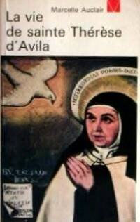 vie de sainte therese d'avila auclair marcelle seuil