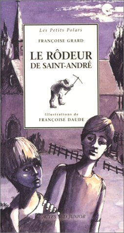 Le rôdeur de Saint-André Françoise Grard Actes Sud junior