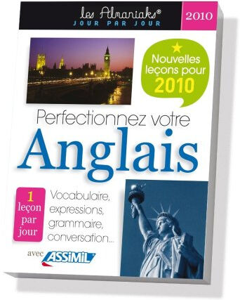 Perfectionnez votre anglais 2010 : vocabulaire, expressions, grammaire, conversation... : 1 leçon pa Anthony Bulger Ed. 365, Assimil