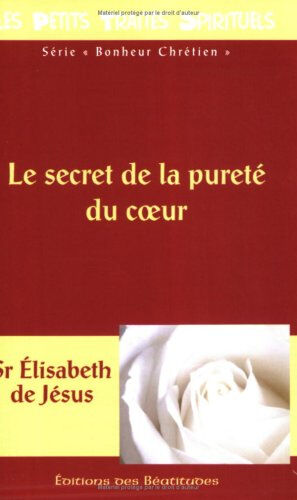 Le secret de la pureté du coeur Élisabeth de Jésus Edb