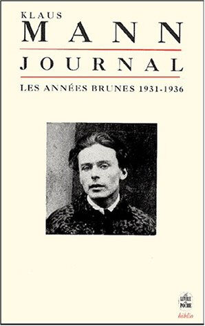 Journal. Vol. 1. Les années brunes : 1931-1936 Klaus Mann Le Livre de poche