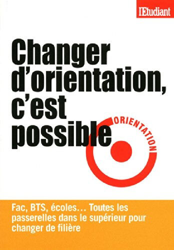 Changer d'orientation, c'est possible : fac, BTS, écoles... toutes les passerelles dans le supérieur Magali Clausener L'Etudiant