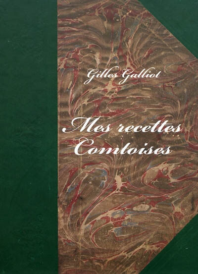 Mes recettes comtoises Gilles Galliot Ed. du Sékoya