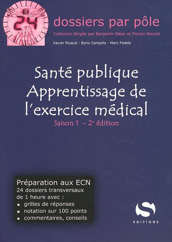 Santé publique, apprentissage de l'exercice médical : saison 1 Xavier Ricaud, Boris Campillo, Marc Fedele S Editions