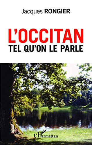 L'occitan tel qu'on le parle Jacques Rongier L'Harmattan
