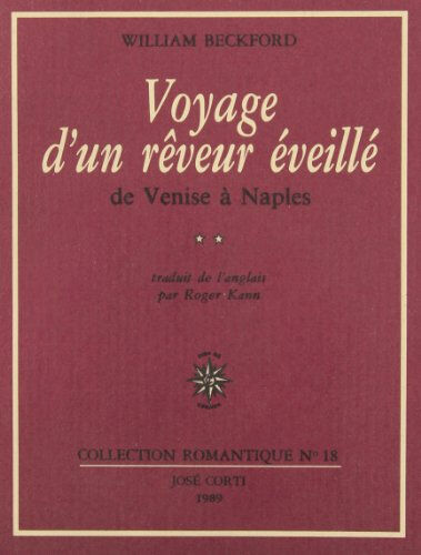 Voyage d'un rêveur éveillé. Vol. 2. De Venise à Naples William Beckford Corti