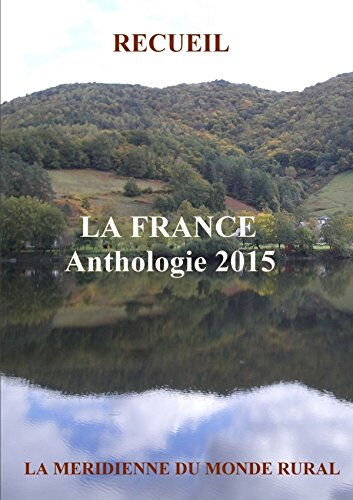 La France - Anthologie 2015  collectif d'auteurs Lulu