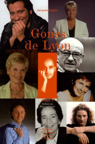 Gones de Lyon. Vol. 1 Jacques Roybin Ed. lyonnaises d'art et d'histoire