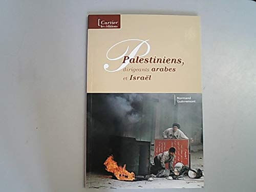 Palestiniens, dirigeants arabes et Israël Normand Guèvremont CARTIER