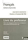 FRANCAIS CAHIER D'ACTIVITES BAC PRO PROFESSEUR 2007  gaëlle benoît, gaelle lancien-benoit, jean-claude planche, ketty valcke, christine williame NATHAN