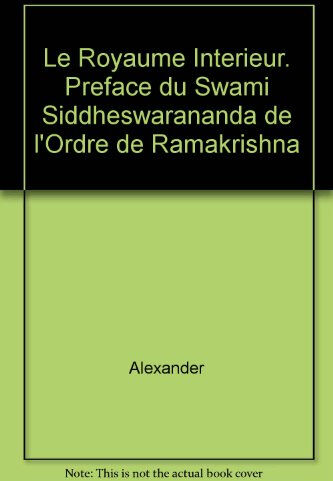 Le royaume intérieur F. J. Alexander Claire Maisonneuve-Librairie d'Amérique et d'Orient