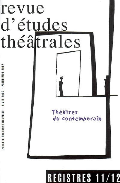 Registres, n° 11-12. Théâtres du contemporain  audrey pavia, rosaria ruffini, daniel lemahieu, helen cole-king, collectif Presses Sorbonne nouvelle