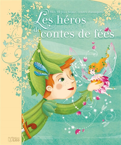 Les héros de contes de fées  collectif, leïla brient, sandrine revel, anja klauss, anne royer Lito