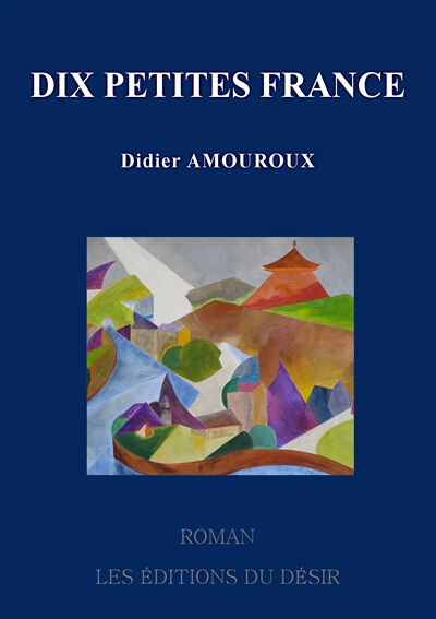 Dix petites France Didier Amouroux Ed. du Désir