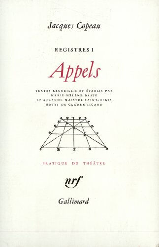 Les registres du Vieux-Colombier. Vol. 1. Appels Jacques Copeau Gallimard