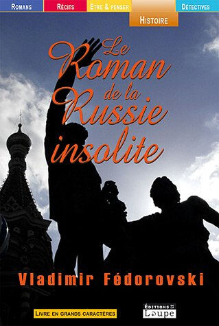 Le roman de la Russie insolite : du Transsibérien à la Volga Vladimir Fedorovski Ed. de la Loupe