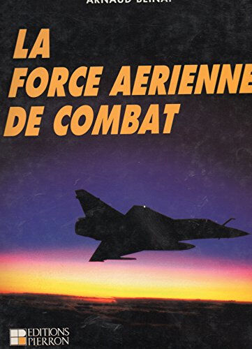 la force aérienne de combat beinat, arnaud pierron