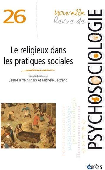 Nouvelle revue de psychosociologie, n 26. Le religieux dans les pratiques sociales  jean-pierre minary, michèle bertrand Erès