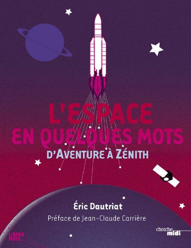 L'Espace en quelques mots : d'aventure à zénith Eric Dautriat Cherche Midi