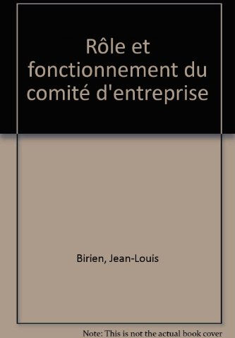 Rôle et fonctionnement du comité d'entreprise Dominique Birien Dalloz