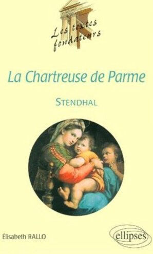 La chartreuse de Parme, Stendhal Elisabeth Rallo Ditche Ellipses