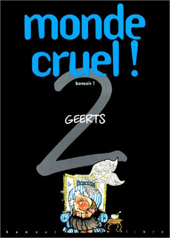 Monde cruel !. Vol. 2. Bonsoir Paul Geerts Dupuis