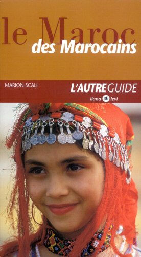 Le Maroc des Marocains Marion Scali Liana Levi