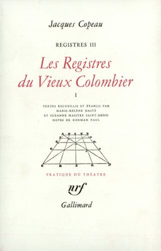 les registres du vieux colombier, tome 1 copeau, jacques gallimard