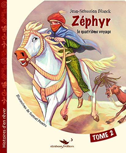 Zéphyr : le quatrième voyage. Vol. 2 Jean-Sébastien Blanck Alzabane éditions