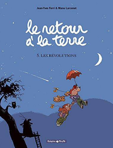 Le retour à la terre. Vol. 5. Les révolutions Jean-Yves Ferri, Manu Larcenet Dargaud