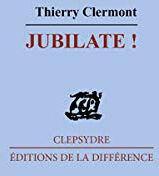 Jubilate ! : poèmes pour soprano : avec 13 interventions de José de Guimaraes Thierry Clermont la Différence