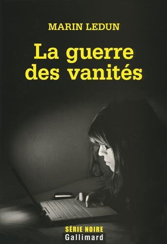 La guerre des vanités Marin Ledun Gallimard