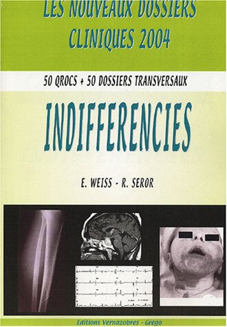 Indifférencies : 50 QROCS + 50 dossiers transversaux E. Weiss, Robert Séror Vernazobres-Grego