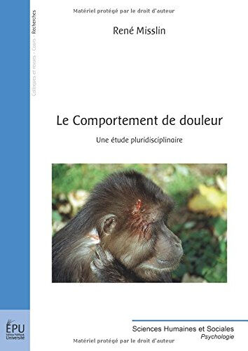 Le comportement de douleur : une étude pluridisciplinaire René Misslin Publibook