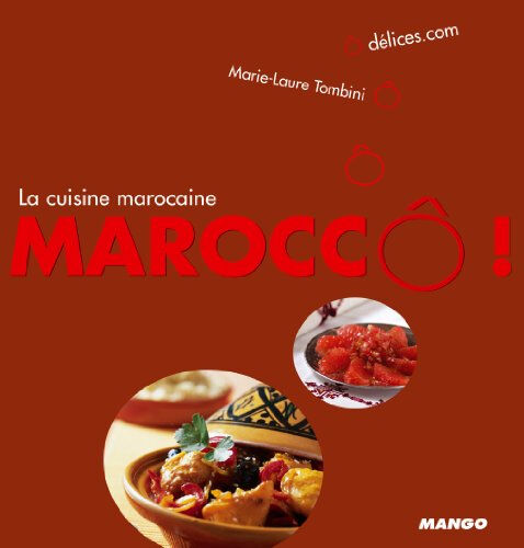 Maroccô ! : la cuisine marocaine Marie-Laure Tombini Mango