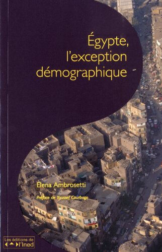 Egypte, l'exception démographique Elena Ambrosetti Institut national d'études démographiques