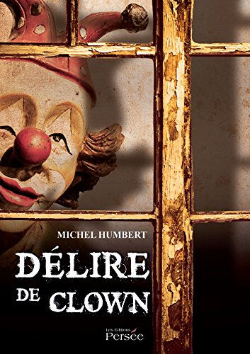 Délire de clown  michel humbert Persée