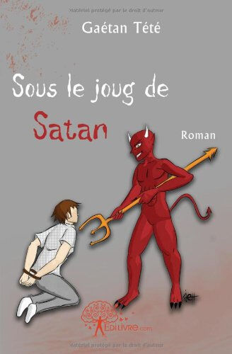 Sous le joug de Satan  gaétan tété APARIS