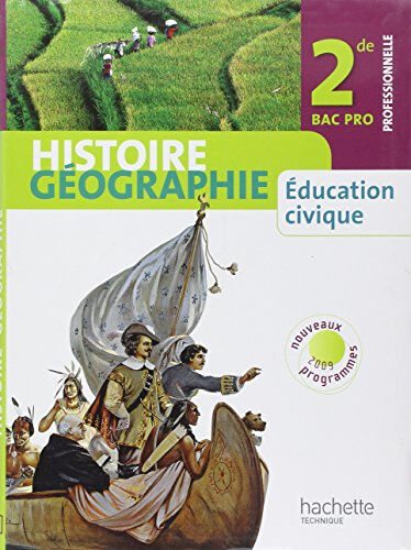 Histoire géographie, éducation civique, 2de professionnelle, bac pro  michel casta, michel corlin, thierry falconnet, gilles labadou, alain prost Hachette Technique