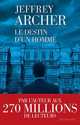 Chronique des Clifton. Vol. 7. Le destin d'un homme Jeffrey Archer Editions les Escales