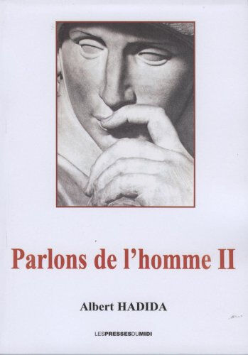 Parlons de l'homme. Vol. 2 Albert Hadida Presses du Midi