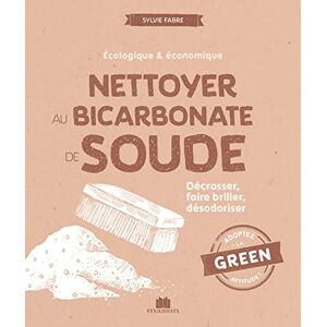 Sylvie Fabre Nettoyer au bicarbonate de soude : écologique &