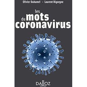 Les mots du coronavirus Olivier Duhamel, Laurent Bigorgne Dalloz