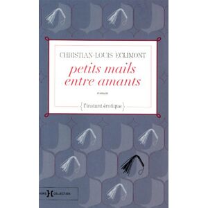 Petits mails entre amants Christian-Louis Eclimont Hors collection