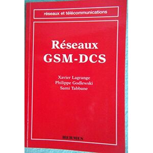 réseaux gsm-dcs : des principes à la norme lagrange, xavier