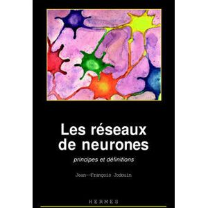 Les Réseaux de neurones : principes et définitions Jean-François Jodouin