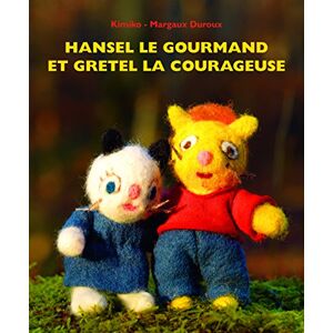 Hansel le gourmand et Gretel la courageuse Kimiko, Margaux Duroux