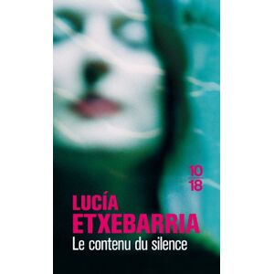 Le contenu du silence Lucía Etxebarria 10-18